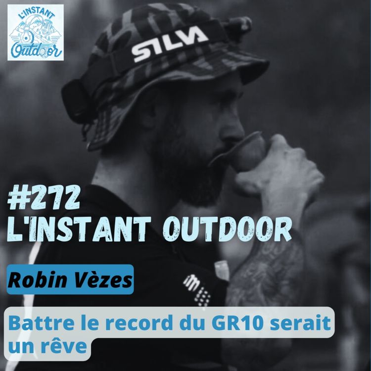 cover art for Robin Vèzes - Battre le record du GR10 serait un rêve