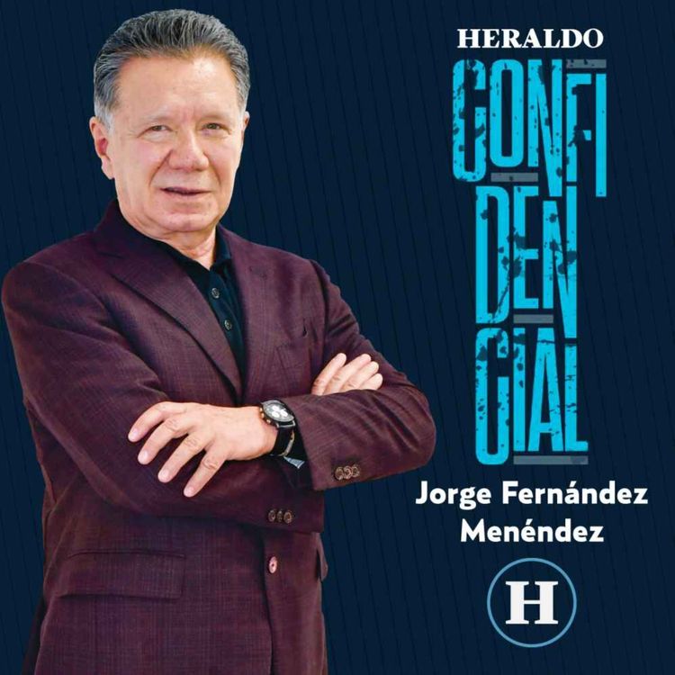 cover art for Jorge Fernández Menéndez | Heraldo Confidencial programa completo viernes 26 de noviembre