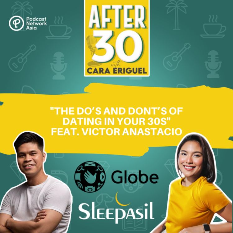 cover art for #72. THE DO’S AND DONT'S OF DATING IN YOUR 30s feat. Victor Anastacio