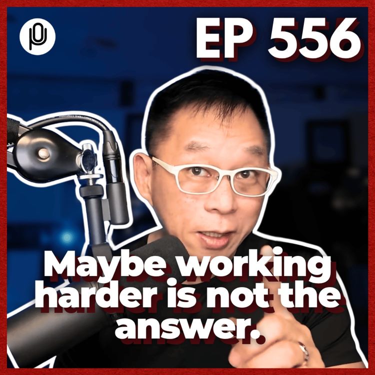 cover art for Ep. 556: Bakit May Masipag Pero Hindi Yumayaman?