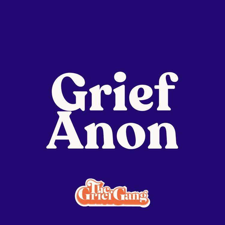 cover art for Grief Anonymous: Managing Physical Effects of Grief, Visiting Places of Rest and the Use of Antidepressants in Grief