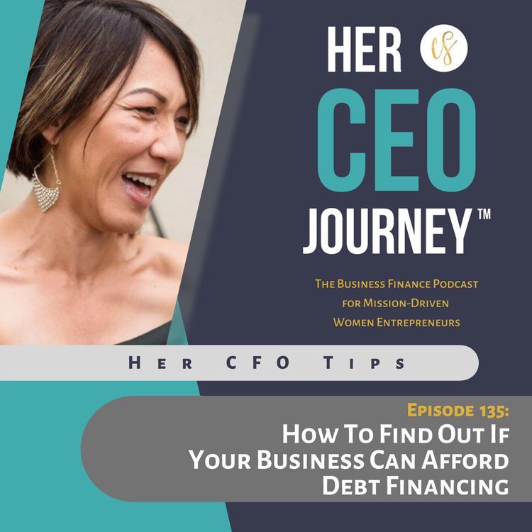 cover art for Her CFO Tips: How To Find Out If Your Business Can Afford Debt Financing