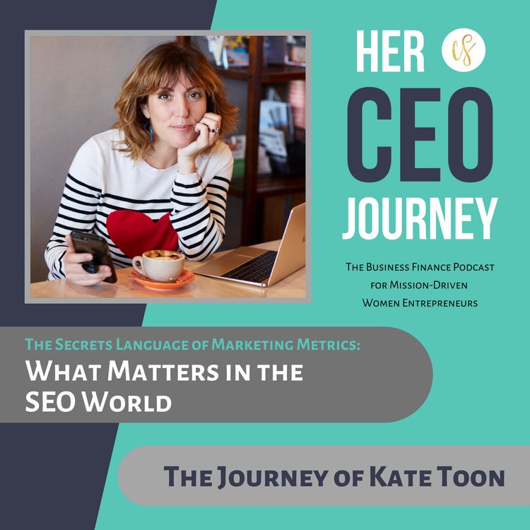 cover art for What Matters in the SEO World - The Journey of Kate Toon (The Secret Language of Marketing Metrics)