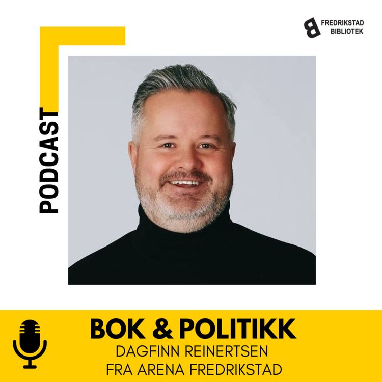 cover art for Bok & Politikk: Arena Fredrikstad med Dagfinn Reinertsen (Bonusepisode)