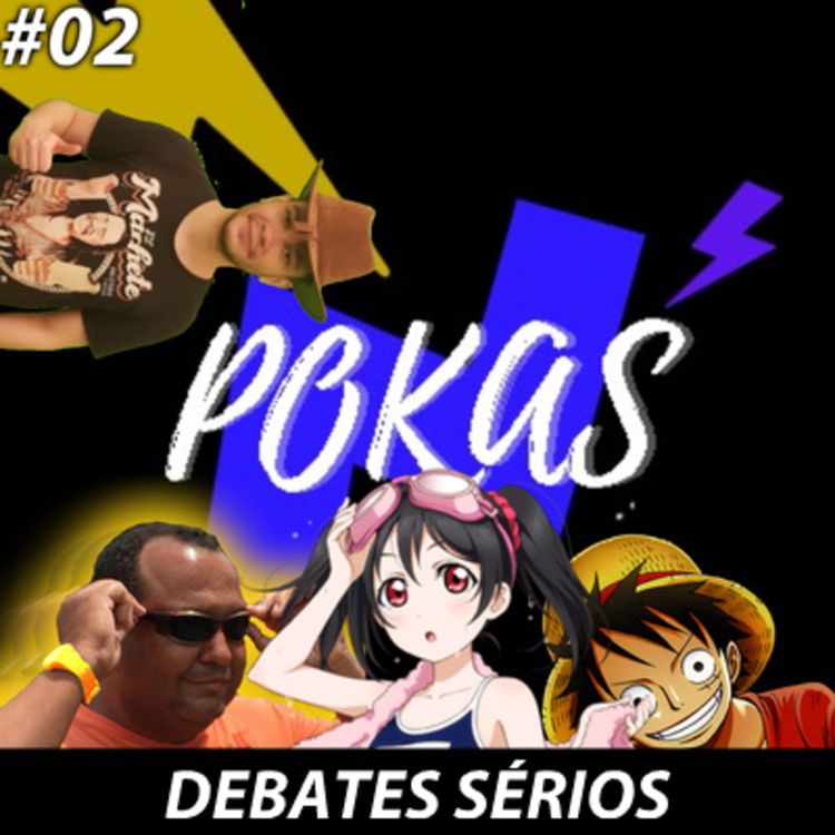 cover art for Pokas Podcast - #002 - Debates sérios [feat. Japones]