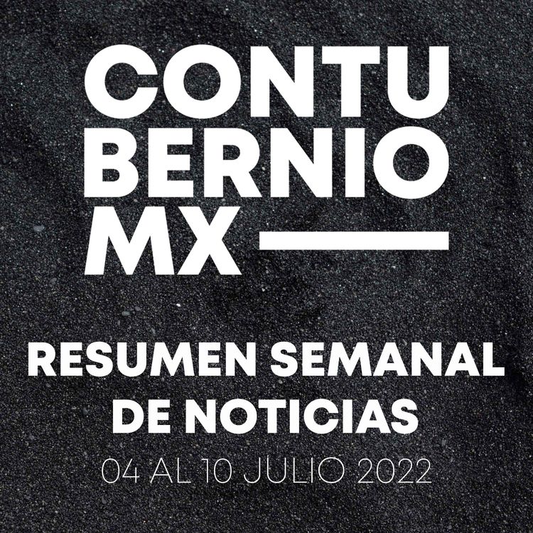 cover art for Resumen Semanal 04 al 10 de julio 2022