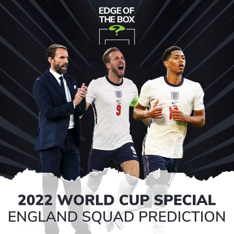 cover art for England 2022 World Cup Special: Problems and Squad Predictions