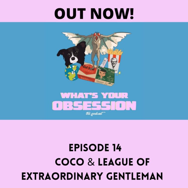 cover art for Ep. 14 Coco & League of Extraordinary Gentleman