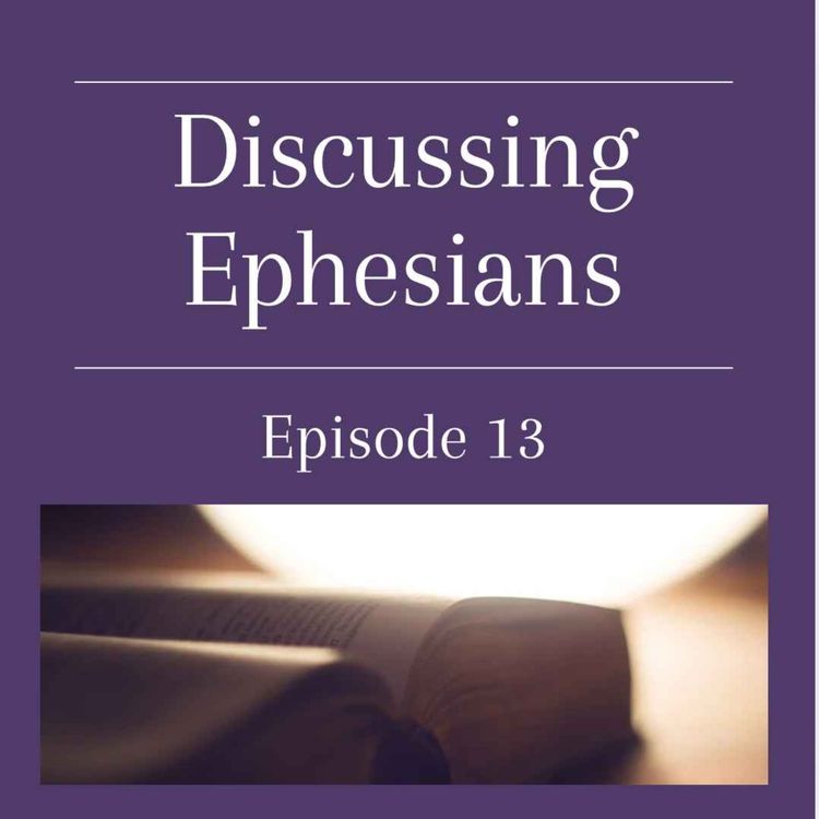 cover art for Discussing Ephesians – Chapter 6:10-24