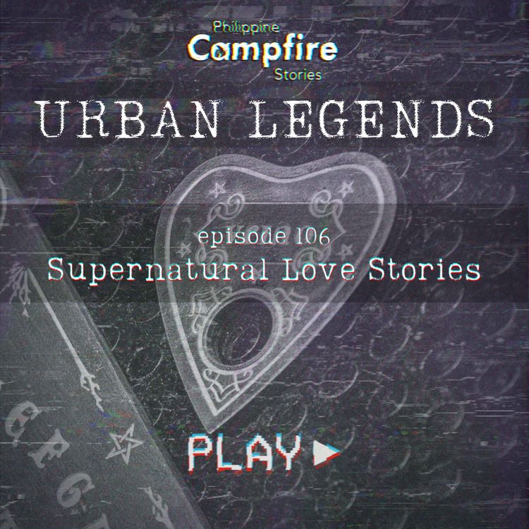 cover art for Episode 106- Urban Legend Series- Supernatural Love Stories