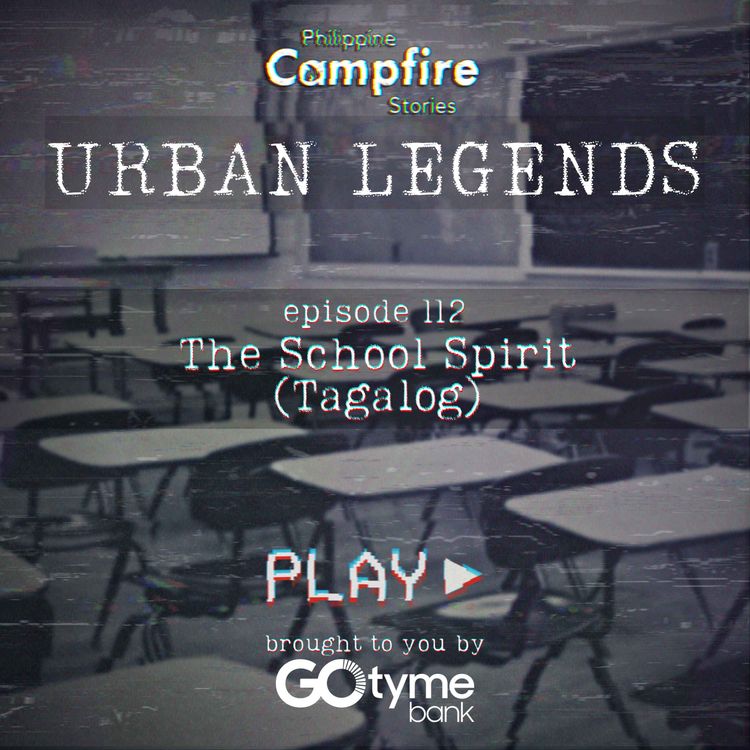 cover art for Episode 112 - Urban Legend Series - The School Spirit (Tagalog)