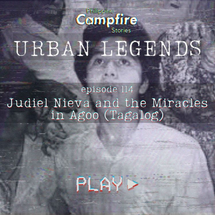 cover art for Episode 114 Urban Legend Series- Judiel Nieva and the Miracles in Agoo (Tagalog)