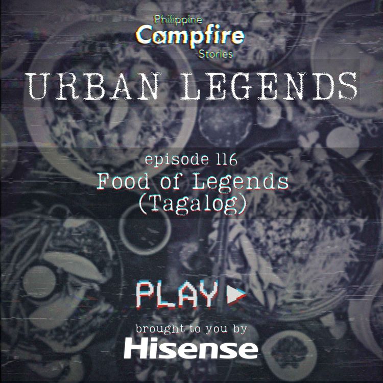 cover art for Episode 116 - Urban Legend Series -Food of Legends (Tagalog)