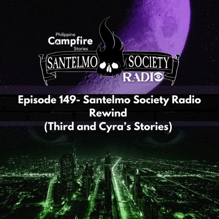 cover art for Episode 149 Santelmo Society Radio Rewind (Third and Cyra’s Stories)