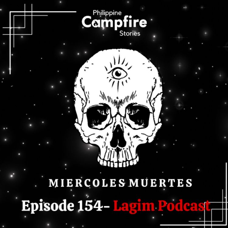 cover art for Episode 154 Miércoles Muertes- feat Lagim Podcast