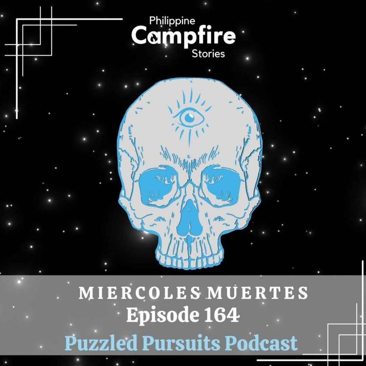 cover art for Episode 164 Miércoles Muertes- feat Puzzled Pursuits
