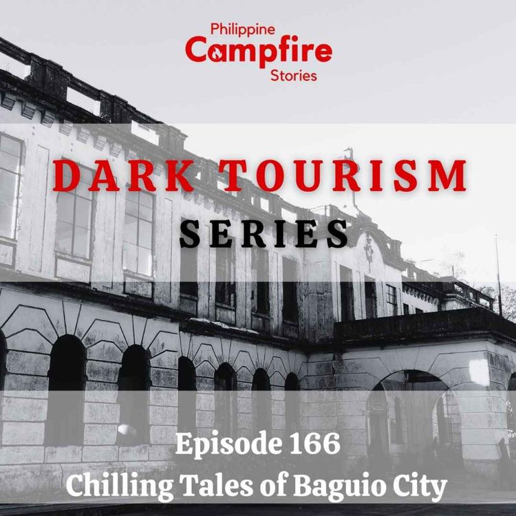 cover art for Episode 166- Dark Tourism Series (The Chilling Tales of Baguio)