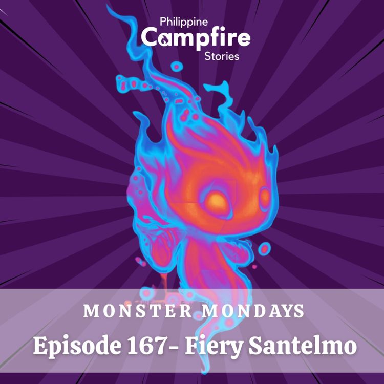 cover art for  Episode 167 Monster Mondays- Fiery Santelmo 