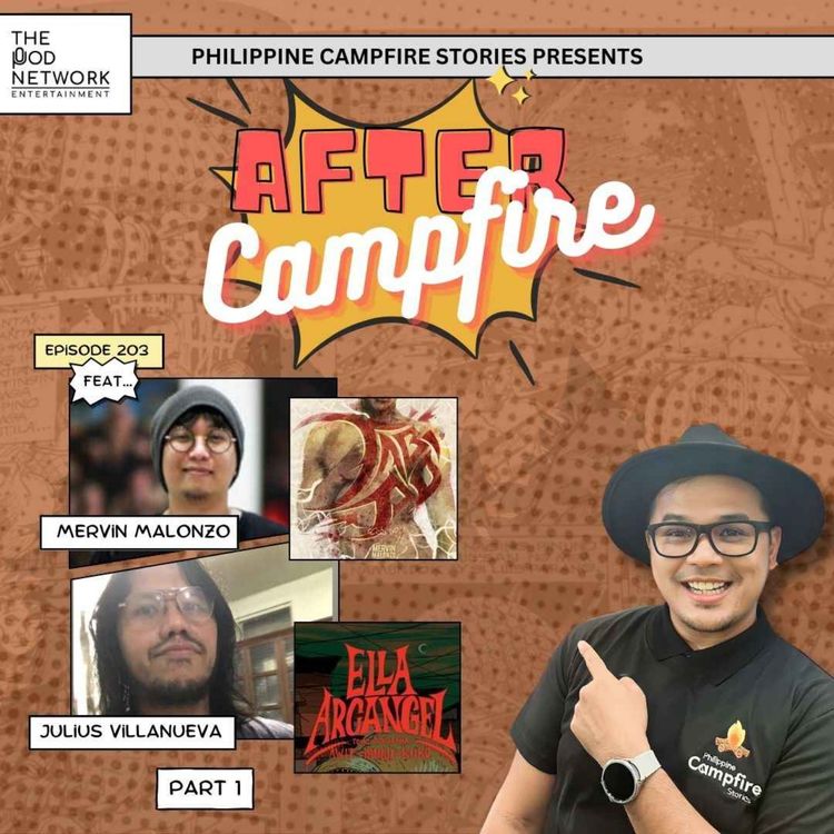 cover art for Episode 203 After Campfire feat Mervin Malonzo and Julius Villanueva (Part 1)