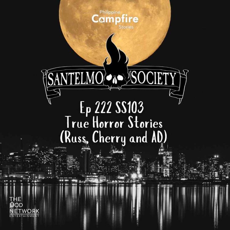 cover art for Episode 222 SS103 True Horror Stories (Russ, Cherry and AD)