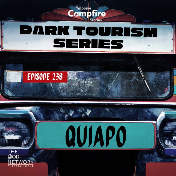 cover art for Episode 238 Dark Tourism Series (Quiapo)