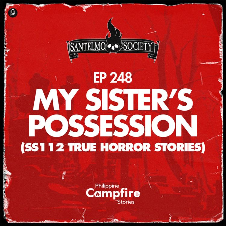 cover art for Episode 248: My Sister’s Possession SS112 True Horror Stories 