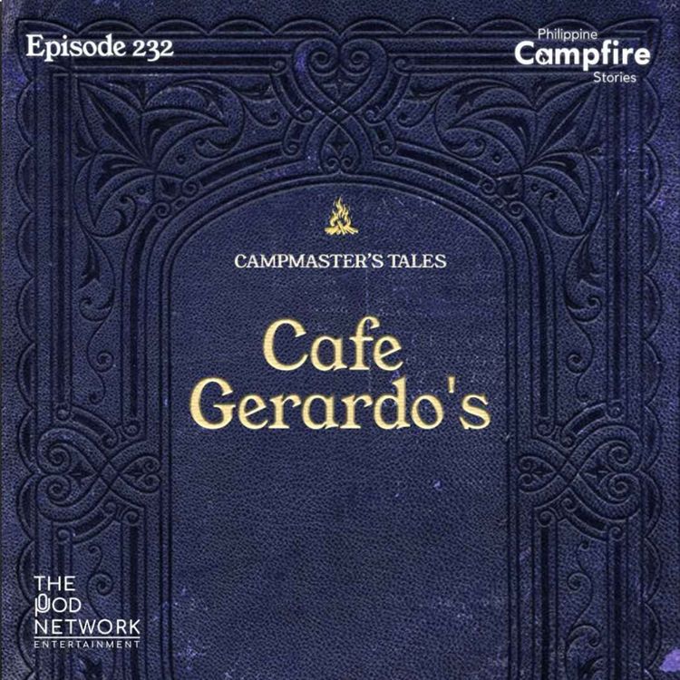 cover art for Episode 232 Campmaster's Tales (Cafe Gerardo's)