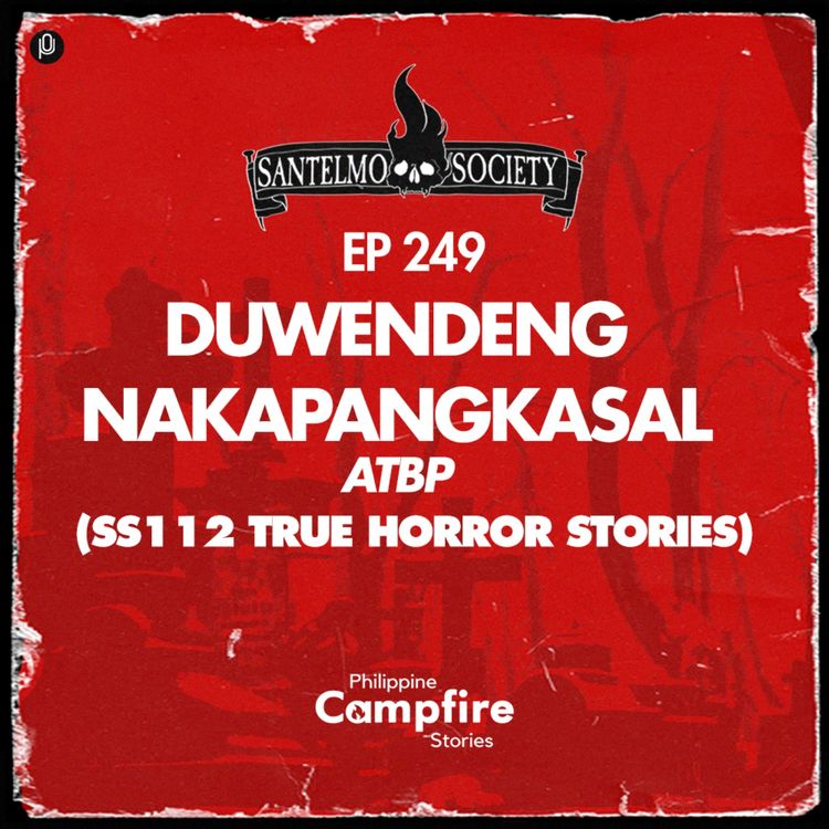 cover art for Episode 249: Duwendeng Nakapangkasal atbp SS112 True Horror Stories