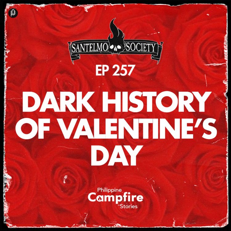 cover art for Episode 257: Dark History of Valentine’s Day