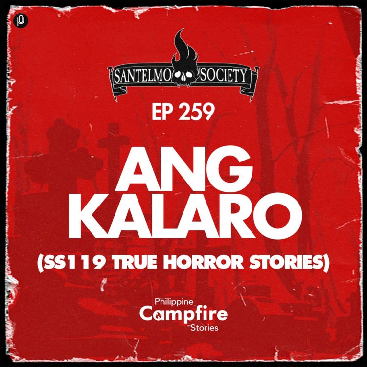 cover art for Episode 259: Ang Kalaro (SS119 True Horror Stories)