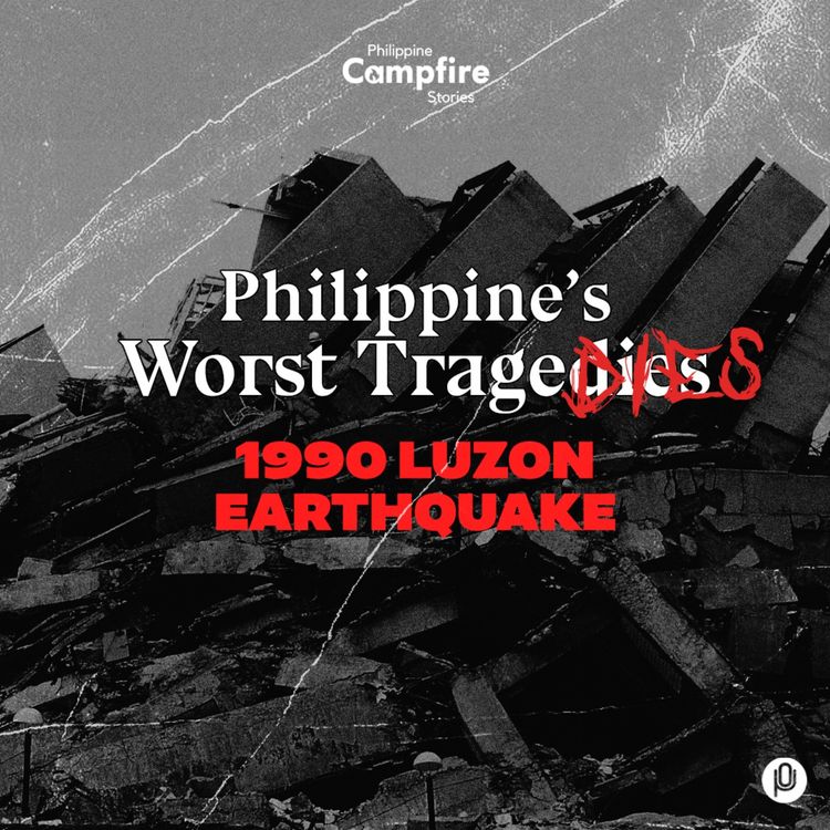 cover art for Episode 270: 1990 Luzon Earthquake (Philippine’s Worst Tragedies)