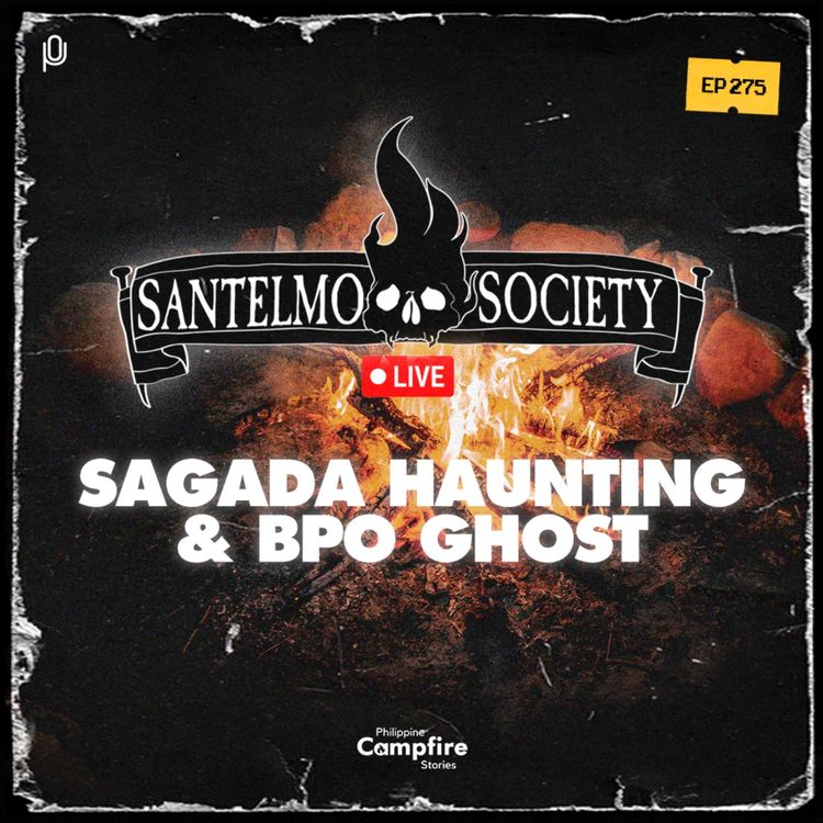 cover art for Episode 275: Sagada Haunting and BPO Ghost (Santelmo Society Live)