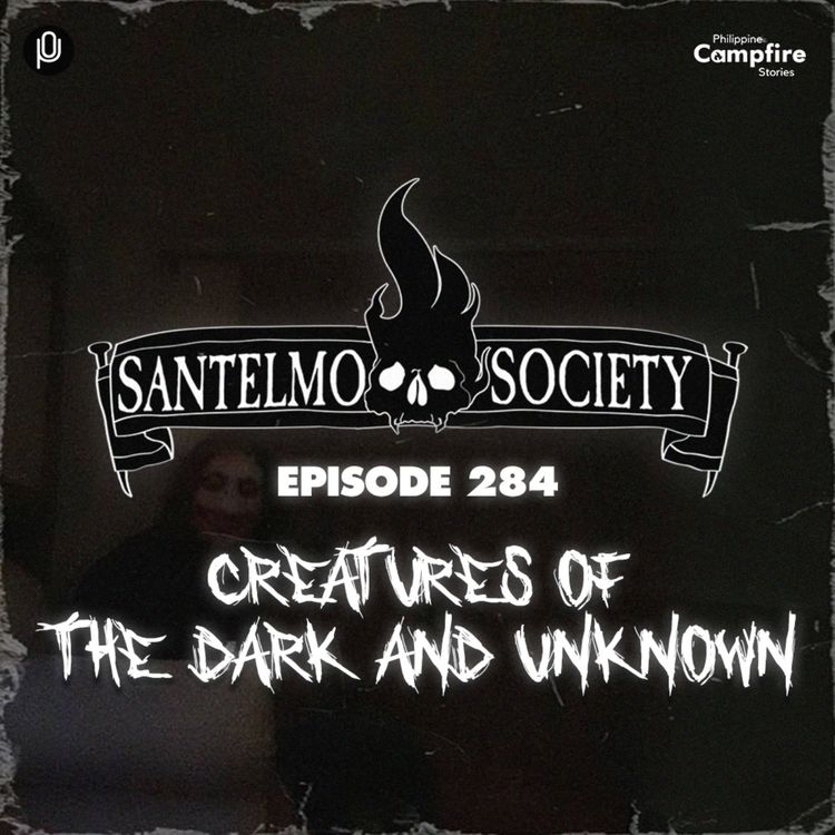 cover art for Episode 284: Creatures of the Dark and Unknown (Santelmo Society)