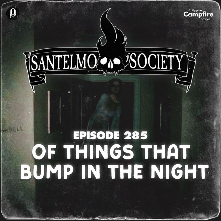 cover art for Ep 285: Of Things That Bump in The Night (Santelmo Society) 