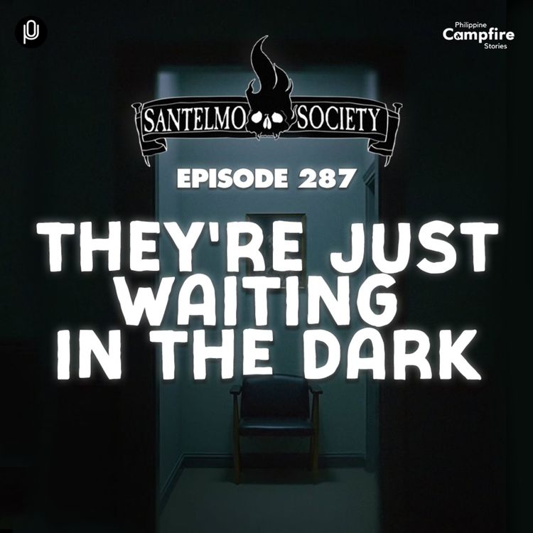 cover art for Ep 287: They're just waiting in the dark (Santelmo Society) 