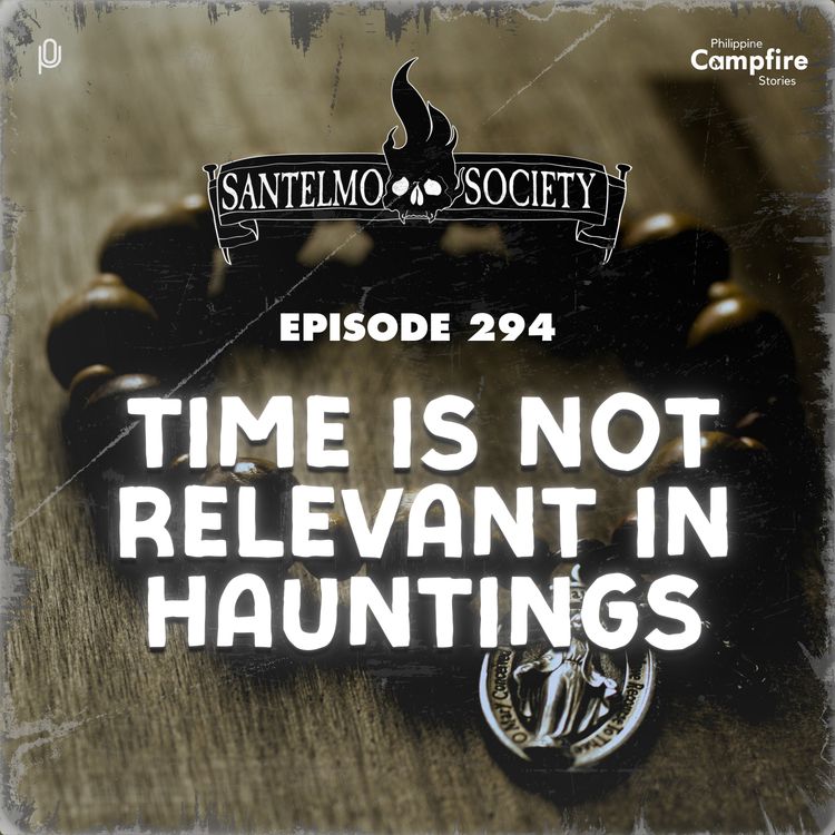 cover art for Ep 294: Time is not relevant in hauntings (Santelmo Society)