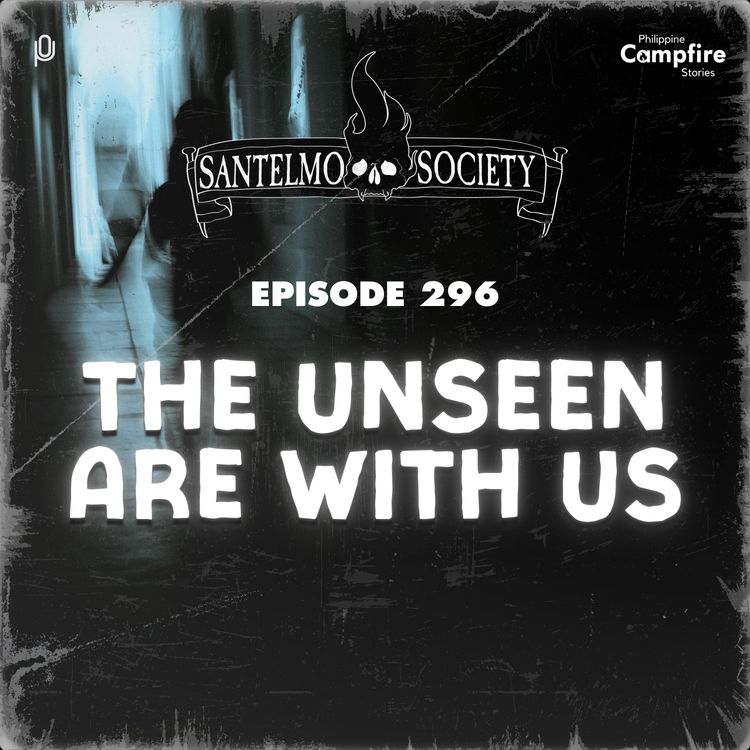 cover art for Ep 296: The Unseen are with us (Santelmo Society)