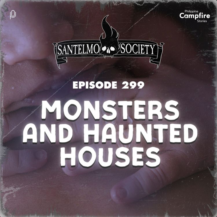 cover art for Ep 299- Monsters and Haunted Houses (Santelmo Society) 