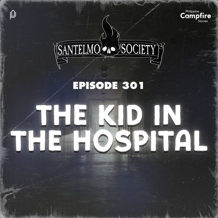 cover art for Ep 301- The Kid in the Hospital (Santelmo Society)