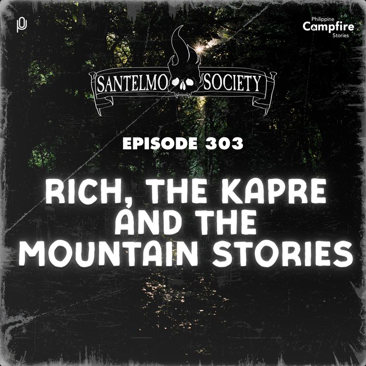 cover art for Ep 303- Rich, the Kapre and the Mountain Stories (Santelmo Society)