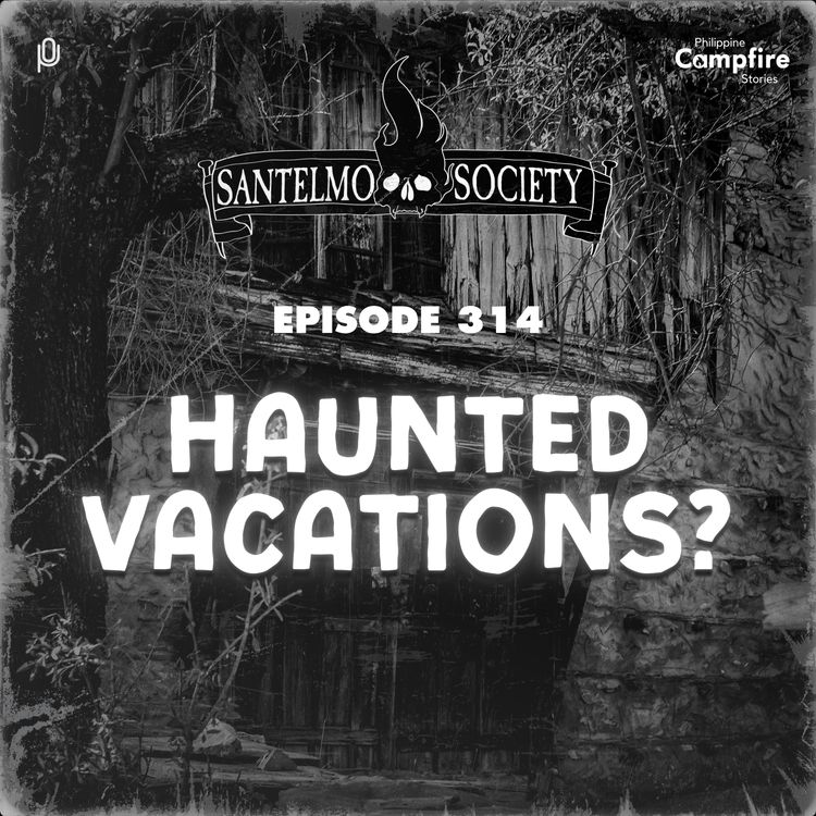 cover art for Ep 314- Haunted Vacations? (Santelmo Society)