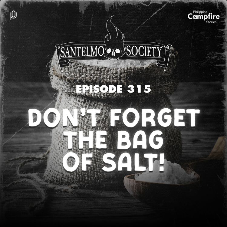 cover art for Ep 315- Don’t forget the bag of salt! (Santelmo Society)