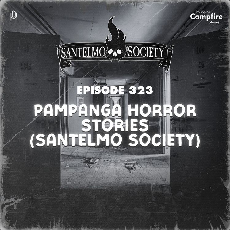 cover art for Ep 323 - Pampanga Horror Stories (Santelmo Society)