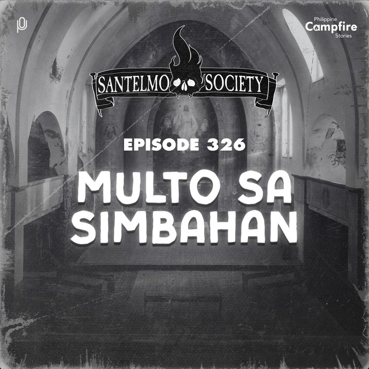 cover art for Ep 326 - Multo sa simbahan (Santelmo Society)
