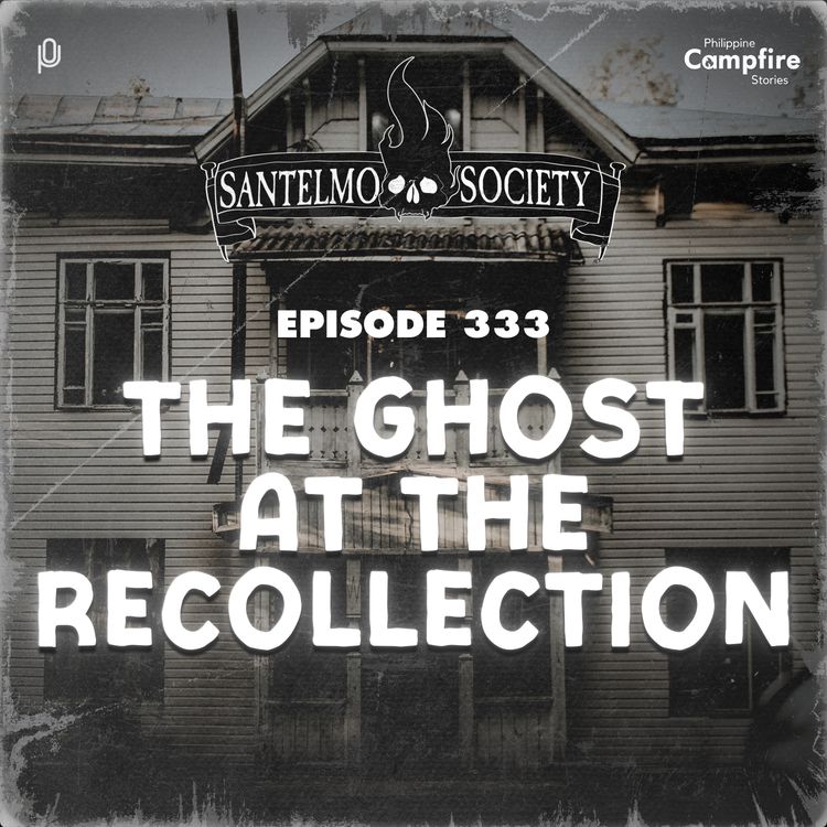 cover art for Ep 333- The Ghost at the Recollection (Santelmo Society)