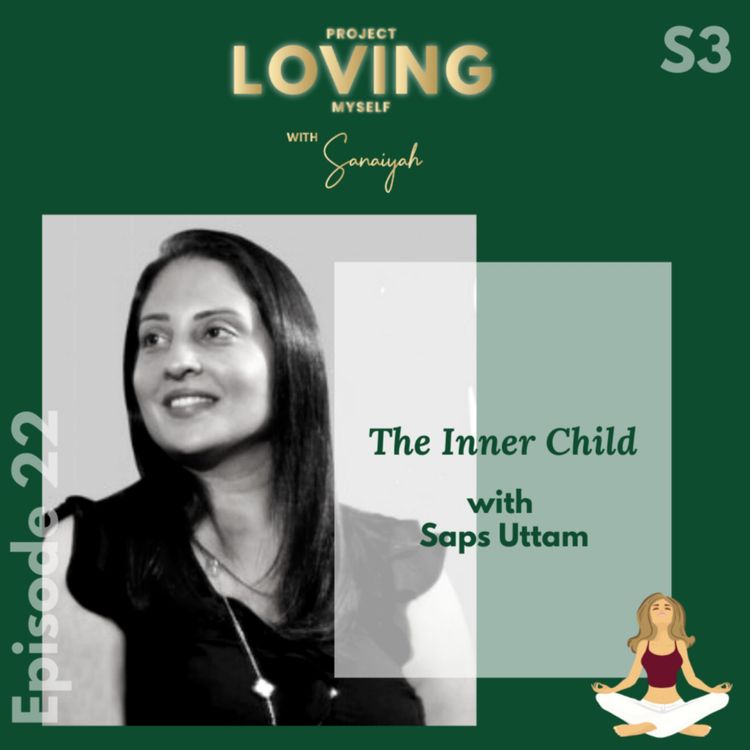 cover art for S3 Ep. 22: The Inner Child with Saps Uttam