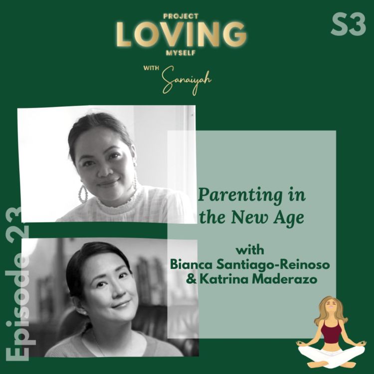 cover art for S3 Ep. 23: Parenting in the New Age with Bianca Santiago-Reinoso and Katrina Maderazo