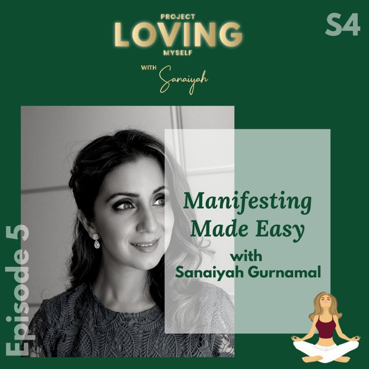 cover art for S4 Ep.5: Manifesting Made Easy with Sanaiyah Gurnamal