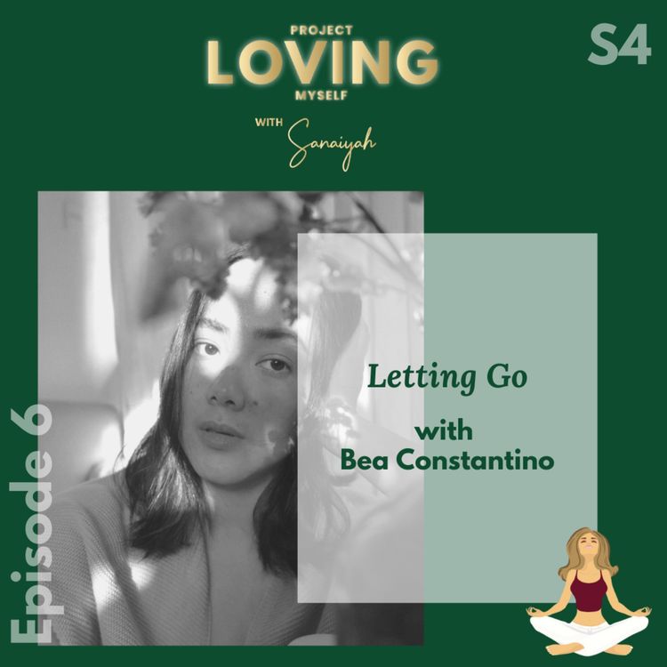 cover art for S4 Ep. 6: Letting Go with Bea Constantino