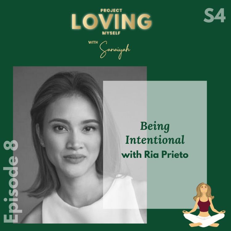 cover art for S4 Ep. 8: Being Intentional with Ria Prieto